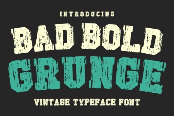 Bad Bold Grunge: A Rugged Vintage Typeface for Bold Branding