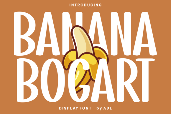 Banana Bogart: The Playful Display Font for Bold Branding