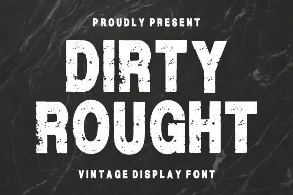 Dirty Rought: The Vintage Display Font for Bold Campaigns