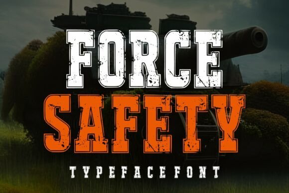 Force Safety Typeface: The Bold Distressed Font for Campaign Design