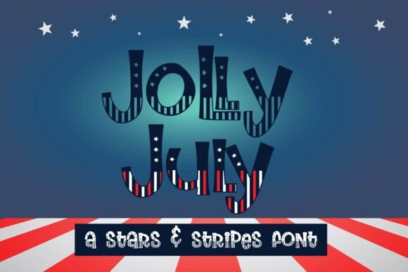 Jolly July Family: The Perfect Patriotic Display Font for Makers