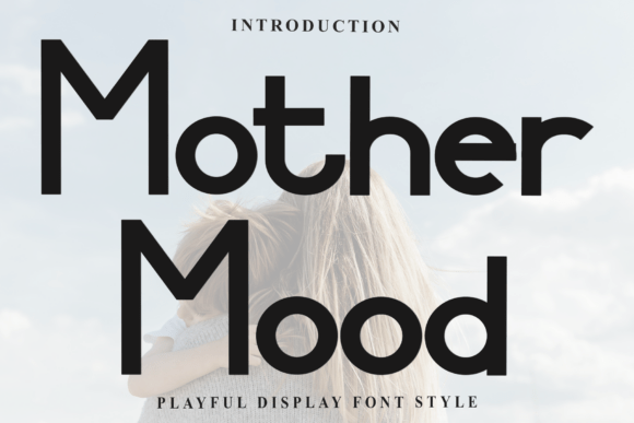 Mother Mood: The Perfect Display Typeface for Modern Digital Brands